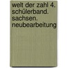 Welt der Zahl 4. Schülerband. Sachsen. Neubearbeitung door Onbekend