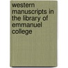 Western Manuscripts in the Library of Emmanuel College by Emmanuel College