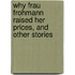 Why Frau Frohmann Raised Her Prices, and Other Stories