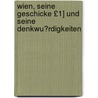 Wien, Seine Geschicke £1] Und Seine Denkwu?rdigkeiten by Josef Hormayr Zu Hortenburg