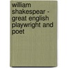 William Shakespear - Great English Playwright And Poet door Anna Carew-Miller