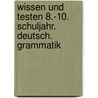 Wissen und Testen 8.-10. Schuljahr. Deutsch. Grammatik by Peter Kohrs