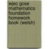 Wjec Gcse Mathematics Foundation Homework Book (Welsh) by Wyn Brice