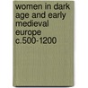 Women In Dark Age And Early Medieval Europe C.500-1200 door Helen M. Jewell