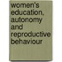Women's Education, Autonomy And Reproductive Behaviour