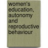 Women's Education, Autonomy And Reproductive Behaviour door Shireen Jejeebhoy