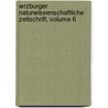 Wrzburger Naturwissenschaftliche Zeitschrift, Volume 6 by Heinrich Müller