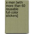 X-Men [With More Than 60 Reusable Full-Color Stickers]
