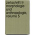Zeitschrift Fr Morphologie Und Anthropologie, Volume 5