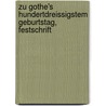 Zu Gothe's Hundertdreissigstem Geburtstag, Festschrift door Eduard Wilhelm Sabell