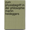 Zum Physisbegriff in der Philosophie Martin Heideggers door Petra Vera Rüppel