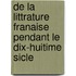 de La Littrature Franaise Pendant Le Dix-Huitime Sicle