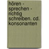 Hören - Sprechen - Richtig Schreiben. Cd. Konsonanten door Endrik Schiemann
