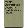 mentor Übungsbuch Deutsch - mit Hexe Huckla 2. Klasse door Onbekend