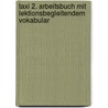taxi 2. Arbeitsbuch mit lektionsbegleitendem Vokabular by Laure Hutchings