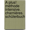 À plus! Méthode intensive. Charnières. Schülerbuch by Christine Wlasak-Feik