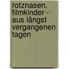 Rotznasen. Filmkinder - aus längst vergangenen Tagen door Jens Rübner