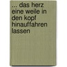 ... das Herz eine Weile in den Kopf hinauffahren lassen door Almut Bockemuhl