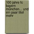 100 Jahre Fc Bayern München... Und Ein Paar Titel Mehr