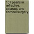 101 Pearls In Refractive, Cataract, And Corneal Surgery