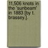 11,506 Knots In The 'Sunbeam' In 1883 [By T. Brassey.].
