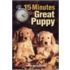 15 Minutes to a Great Puppy 15 Minutes to a Great Puppy