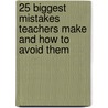 25 Biggest Mistakes Teachers Make and How to Avoid Them door Carolyn Orange