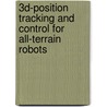 3d-Position Tracking And Control For All-Terrain Robots by Pierre Lamon