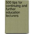 500 Tips For Continuing And Further Education Lecturers