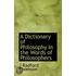 A Dictionary Of Philosophy In The Words Of Philosophers