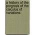 A History Of The Porgress Of The Calculus Of Variations