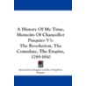 A History of My Time, Memoirs of Chancellor Pasquier V1 by Etienne-Denis Pasquier