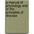 A Manual Of Physiology And Of The Principles Of Disease