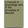 A Manual Of Physiology And Of The Principles Of Disease by Edward Dillon Mapother