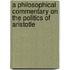 A Philosophical Commentary on the Politics of Aristotle