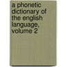 A Phonetic Dictionary Of The English Language, Volume 2 door Anonymous Anonymous