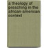 A Theology of Preaching in the African-American Context