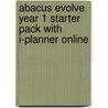 Abacus Evolve Year 1 Starter Pack With I-Planner Online by Ruth Merttens