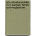 Abc-Situationsbilder zum Suchen, Hören und Vergleichen