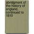 Abridgment of the History of England, Continued to 1810