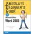Absolute Beginner's Guide To Microsoft Office Word 2003