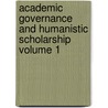 Academic Governance and Humanistic Scholarship Volume 1 door Onbekend