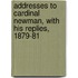 Addresses to Cardinal Newman, with His Replies, 1879-81