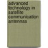 Advanced Technology In Satellite Communication Antennas