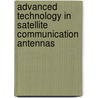 Advanced Technology In Satellite Communication Antennas door Takashi Kitsuregawa