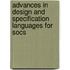 Advances In Design And Specification Languages For Socs