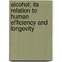 Alcohol; Its Relation To Human Efficiency And Longevity