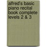 Alfred's Basic Piano Recital Book Complete Levels 2 & 3 door Willard A. Palmer