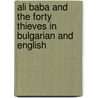 Ali Baba And The Forty Thieves In Bulgarian And English door Kate Clynes