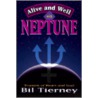 Alive and Well with Neptune Alive and Well with Neptune door Bil Tierney